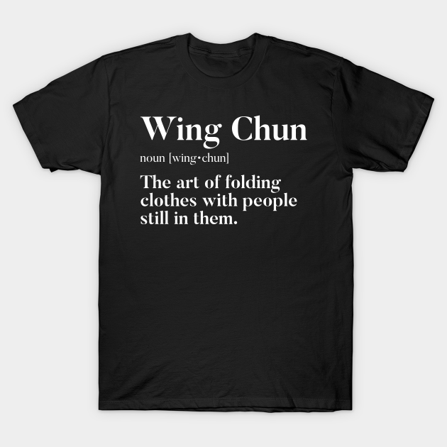 Wing Chun - The Art Of Folding Clothes With People Still In Them